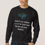 Funny Sarcastic Hanukkah Chanukah Cellphone Quote Sweatshirt<br><div class="desc">Funny Sarcastic Hanukkah Chanukah Cellphone Quote</div>