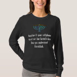Funny Sarcastic Hanukkah Chanukah Cellphone Quote T-Shirt<br><div class="desc">Funny Sarcastic Hanukkah Chanukah Cellphone Quote</div>
