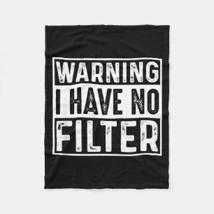 Funny Sarcastic Have Filter Offensive Quote Fleece Blanket