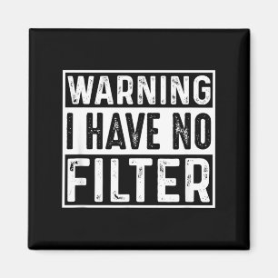 Funny Sarcastic Have Filter Offensive Quote Magnet