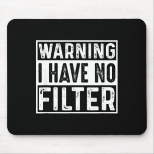 Funny Sarcastic Have Filter Offensive Quote Mouse Pad