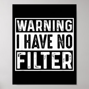 Funny Sarcastic Have Filter Offensive Quote Poster