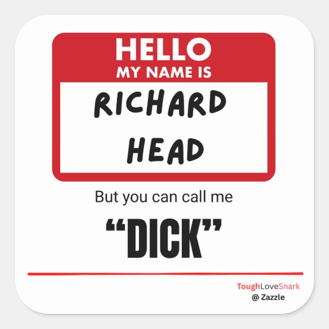 Funny Sarcastic — Hello My Name Is Richard Head Square Sticker (Front)