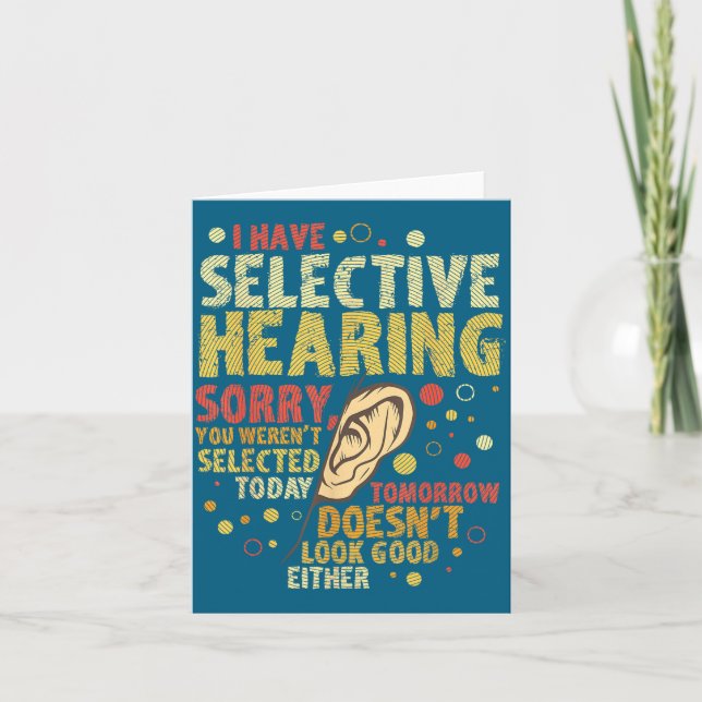 Funny Sarcastic Humor With Saying I Have Selective Card (Front)