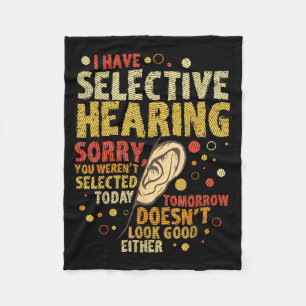 Funny Sarcastic Humor With Saying I Have Selective Fleece Blanket