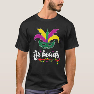 Funny Sarcastic Humour His Beads Mardi Gras Matchi T-Shirt