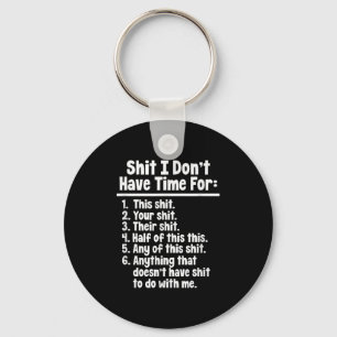 Funny Sarcastic Humour I Don't Have Time For This Key Ring