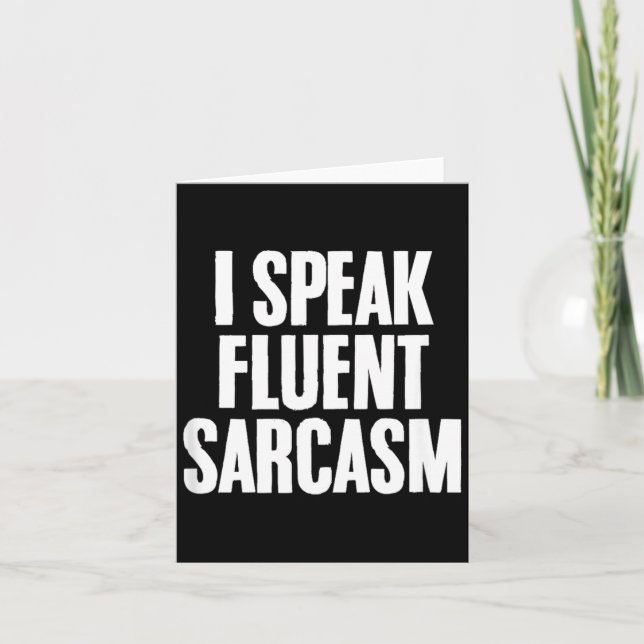 Funny Sarcastic Humour Quote Fluent Sarcasm Lover Card (Front)