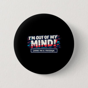 Funny Sarcastic Humourous Witty Quote 6 Cm Round Badge