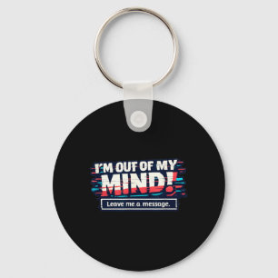 Funny Sarcastic Humourous Witty Quote Key Ring