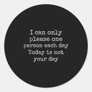 Funny Sarcastic I Can't Please Everyone Gift Classic Round Sticker