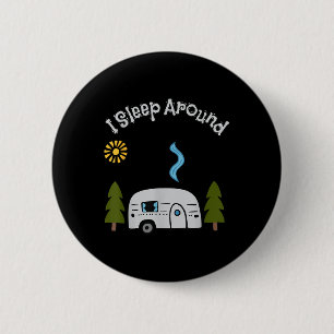 Funny Sarcastic I Sleep Around Rv Camping Outdoors 6 Cm Round Badge
