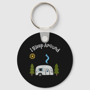 Funny Sarcastic I Sleep Around Rv Camping Outdoors Key Ring