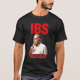 Funny Sarcastic IBS Won't Stop Me From Making Memo T-Shirt