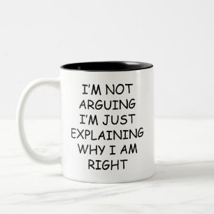 Funny Sarcastic I'm Not Arguing Two-Tone Coffee Mug