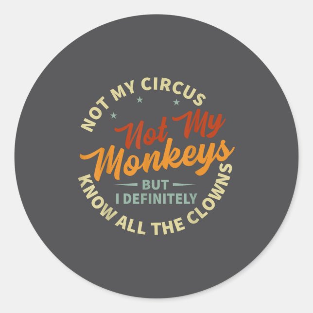 Funny Sarcastic Irony Quotes And Weird Fun Sayings Classic Round Sticker (Front)