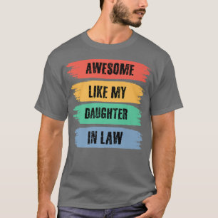 Funny Sarcastic Joke Awesome Like My DaughterInLaw T-Shirt
