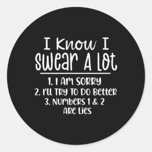 Funny Sarcastic Know Swear Alot Offensive Quote Classic Round Sticker