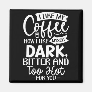 Funny Sarcastic Like Coffee Offensive Quote Magnet
