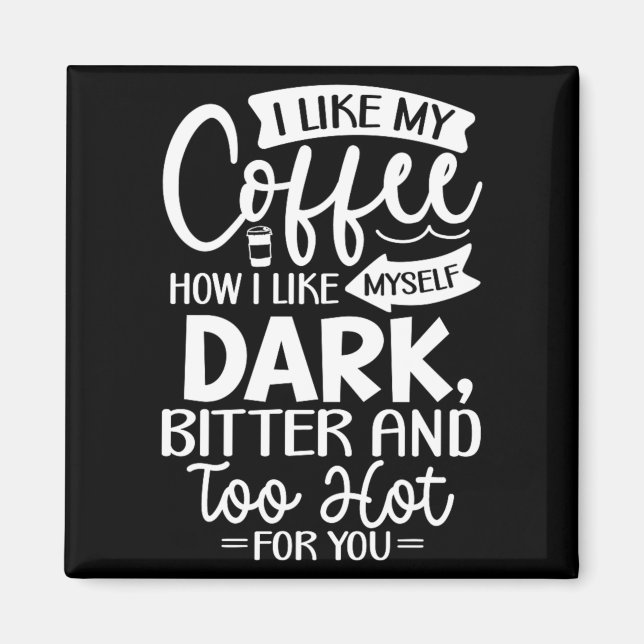 Funny Sarcastic Like Coffee Offensive Quote Magnet (Front)
