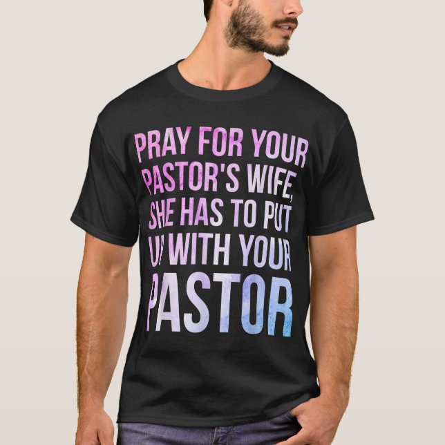 Funny Sarcastic Loving Pastors Wife Gag Gift Idea T-Shirt (Front)