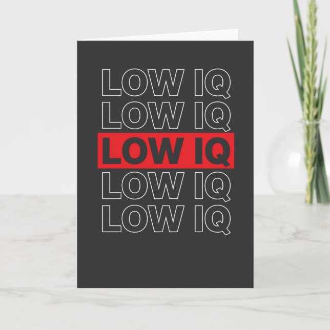 Funny Sarcastic Low IQ Repeated Text Tee, Meme Card (Front)