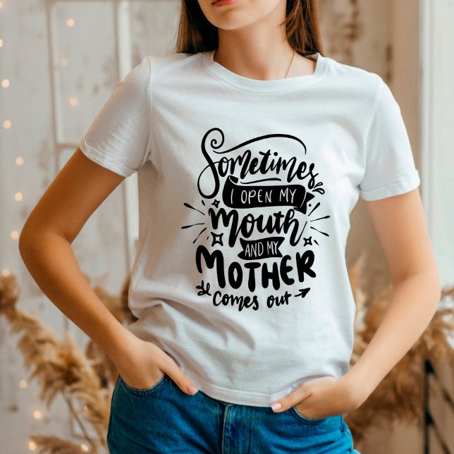 Funny Sarcastic Mum Quote T-Shirt (Creator Uploaded)