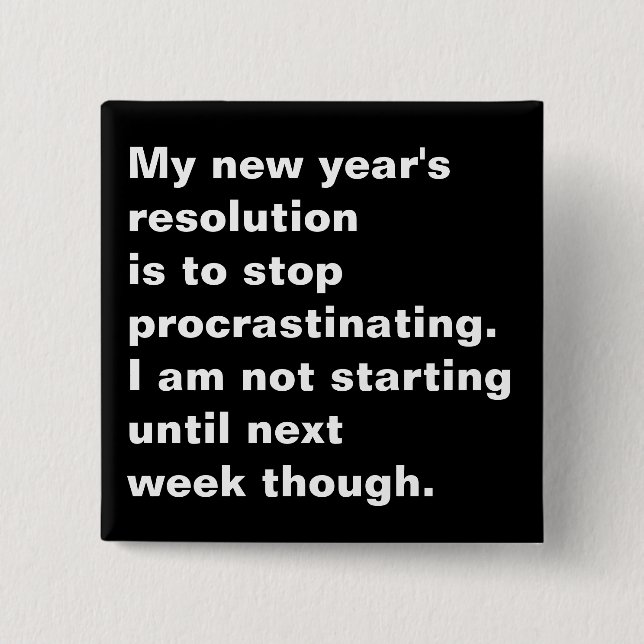 Funny Sarcastic New Year's Resolution Quote 15 Cm Square Badge (Front)