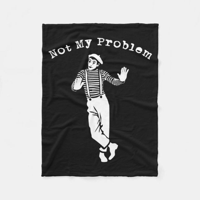Funny Sarcastic Not Problem - Humour Quote Text Fleece Blanket (Front)