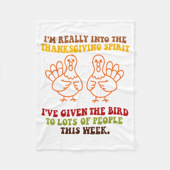 Funny Sarcastic Novelty Tee I've Given The Bird Me Fleece Blanket (Front)