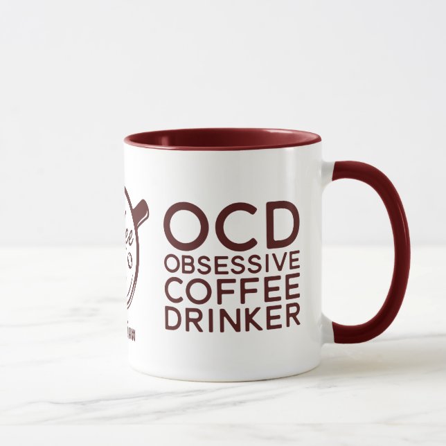 Funny Sarcastic OCD Obsessive Coffee Drinker Mug (Right)