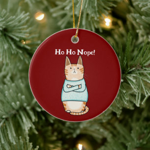Funny Sarcastic Orange Cat Ho Ho Nope Holiday Ceramic Tree Decoration