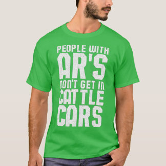 Funny Sarcastic People With AR's Don't Get In Catt T-Shirt
