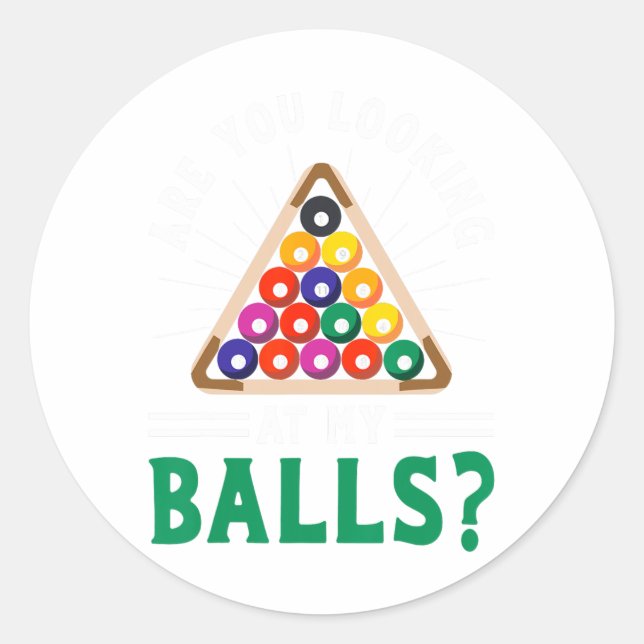 Funny Sarcastic Pool Billiards Slogan Looking At M Classic Round Sticker (Front)