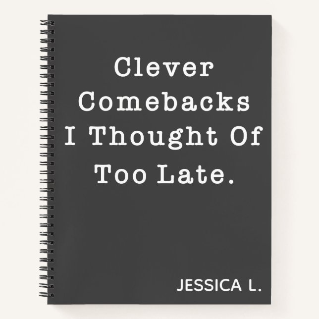 Funny Sarcastic Quote Cute in Black Custom Name Notebook (Front)