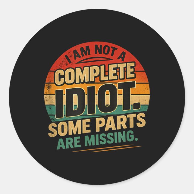 Funny Sarcastic Quote Design 3 Classic Round Sticker (Front)