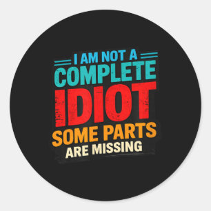 Funny Sarcastic Quote Design Classic Round Sticker