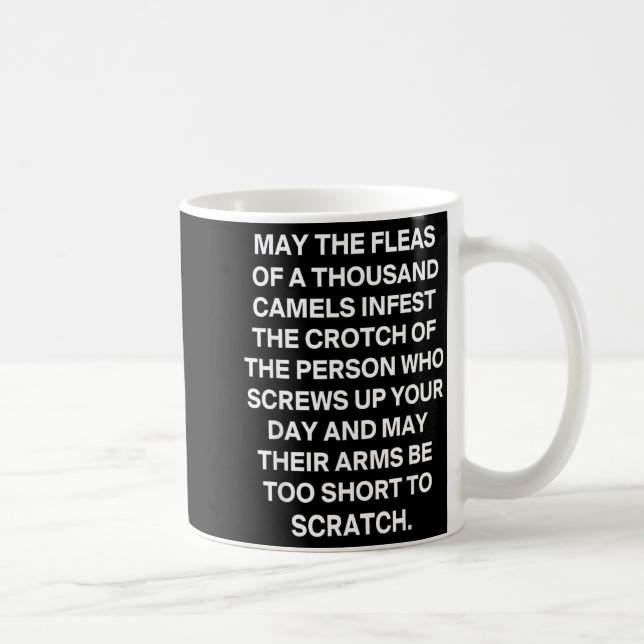 Funny Sarcastic Quote May The Fleas of A Thousand Coffee Mug (Right)