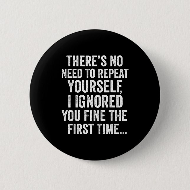 Funny Sarcastic Quote No Need To Repeat Yourself M 6 Cm Round Badge (Front)