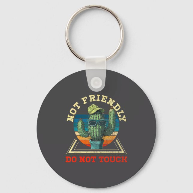 Funny Sarcastic Quote Not Friendly Dont Touch Cact Key Ring (Front)