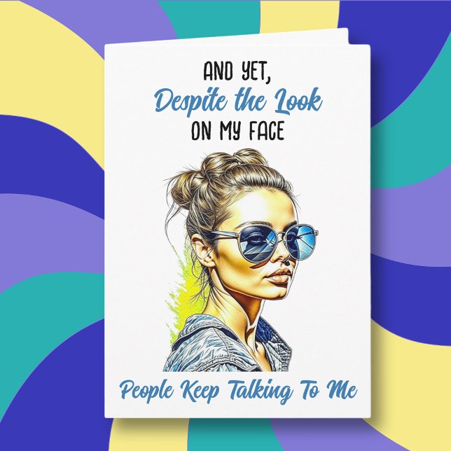 Funny Sarcastic Quote | Pretty Lady in Sunglasses Card (Creator Uploaded)