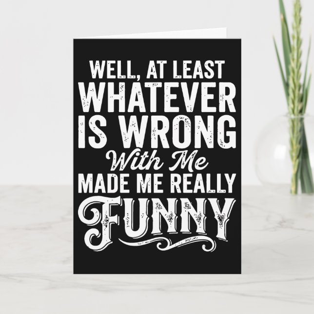 Funny Sarcastic Quote Self Deprecating Humor Card (Front)