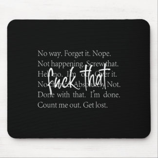 Funny Sarcastic Quote Shirt With Repeated Ways To Mouse Pad