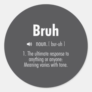 Funny Sarcastic Quotes Bruh Definition Tee Trendy Classic Round Sticker