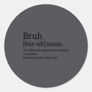 Funny Sarcastic Quotes Bruh Definition Tee Trendy  Classic Round Sticker
