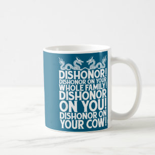 Funny Sarcastic Quotes Gift, Dishonor On Your Cow Coffee Mug