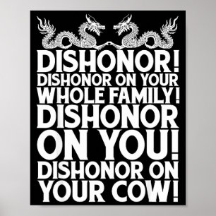 Funny Sarcastic Quotes Gift, Dishonor On Your Cow Poster