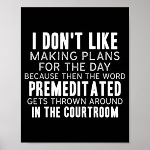 Funny Sarcastic Quotes I Don't Like Making Plans F Poster