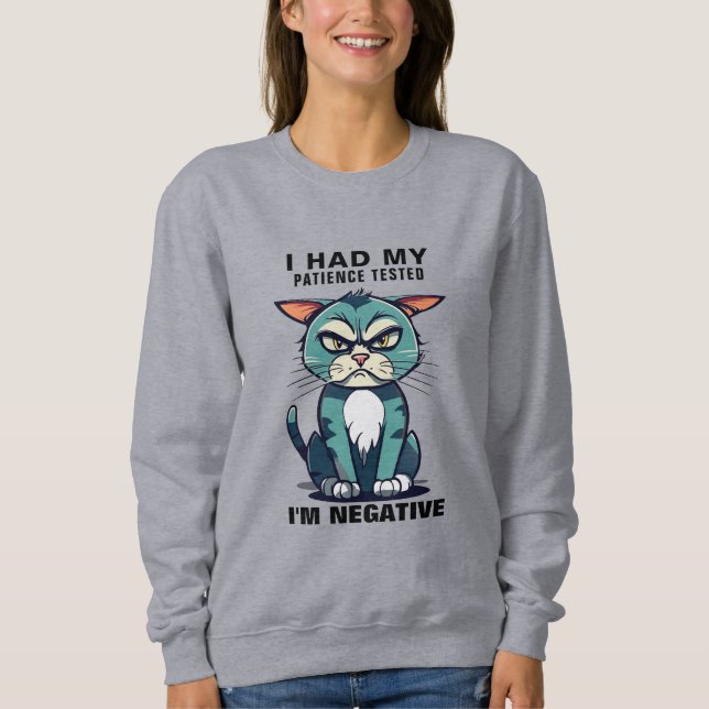 Funny Sarcastic Quotes, Sayings Grumpy Cat Graphic Sweatshirt (Front)