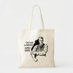 Funny Sarcastic Retro "Waste Another Year" Tote Bag